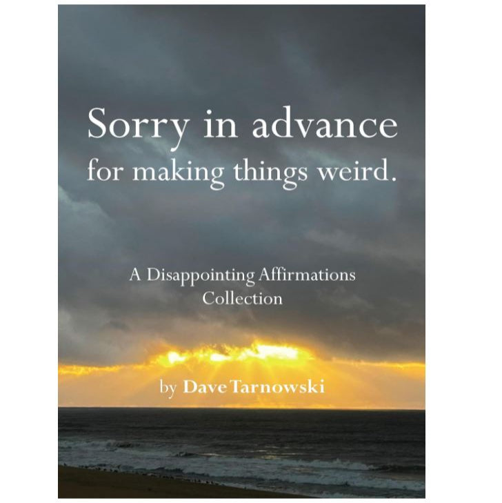 Book Hardback Sorry In Advance For Making Things Weird A Disappointing Affirmations Collection